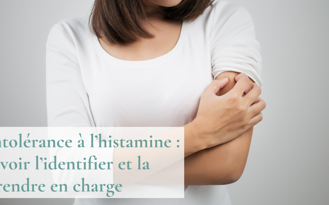 Intolérance à l’histamine : savoir l’identifier et la prendre en charge